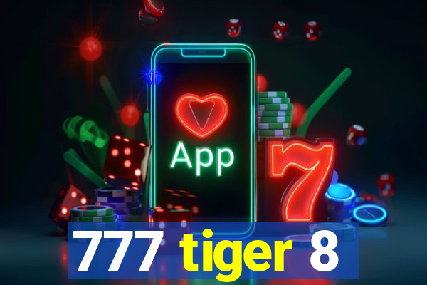 777 tiger 8